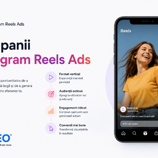 Campanii Instagram Reels Ads: setup și bune practici